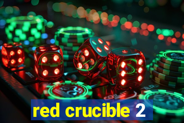 red crucible 2